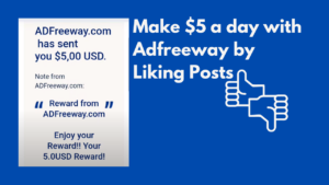 Read more about the article Boost Your Income: Make $5 a day with Adfreeway by Liking Posts