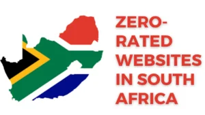Read more about the article How to get Zero-Rated Websites in South Africa 2023 for free